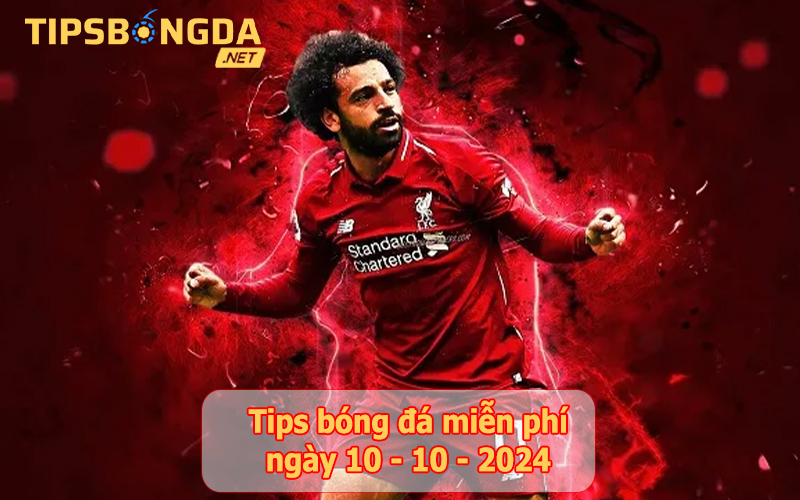 Tips bóng đá ngày 10-10-2024