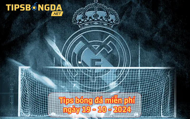 Tips bóng đá ngày 19-10-2024