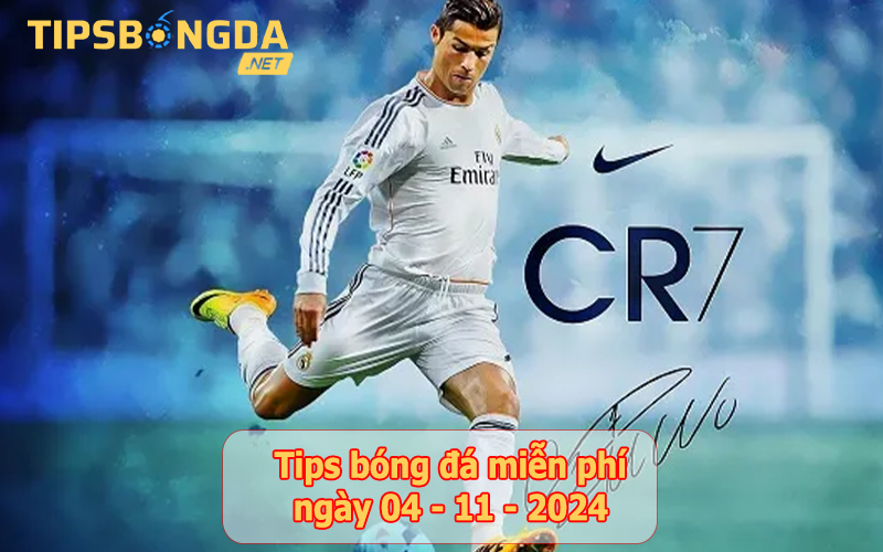 Tip bóng đá ngày 04-11-2024