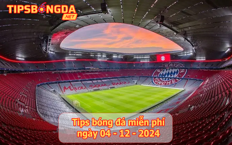 Tip bóng đá ngày 04-12-2024