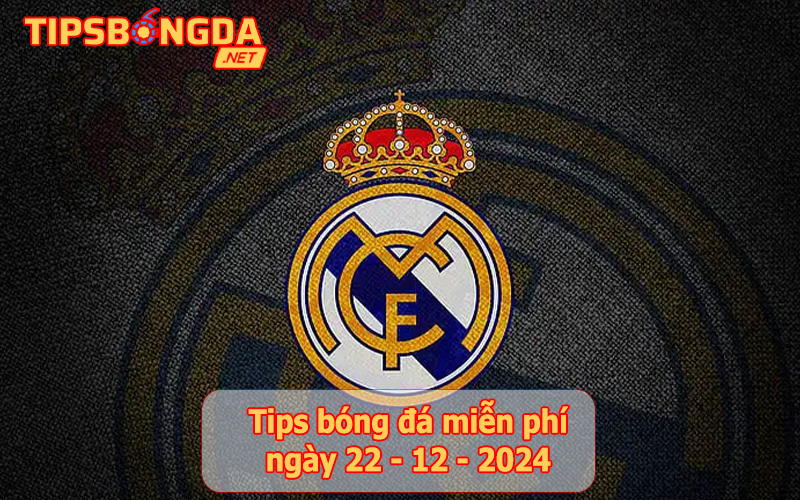 Tip bóng đá ngày 22-12-2024