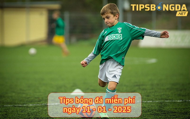 Tip bóng đá ngày 11-01-2025