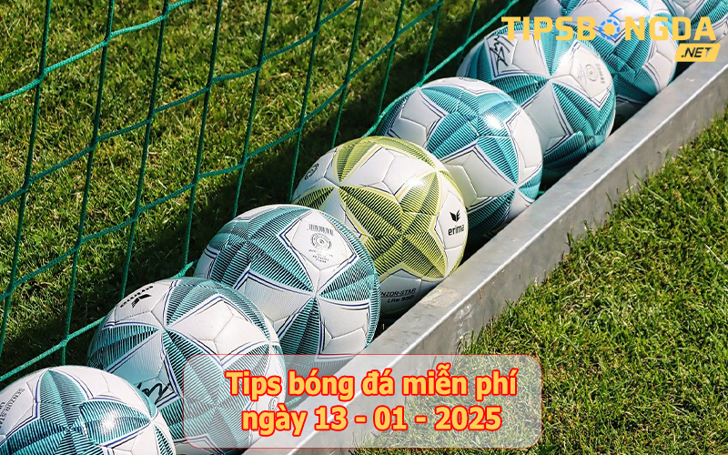 Tip bóng đá ngày 13-01-2025