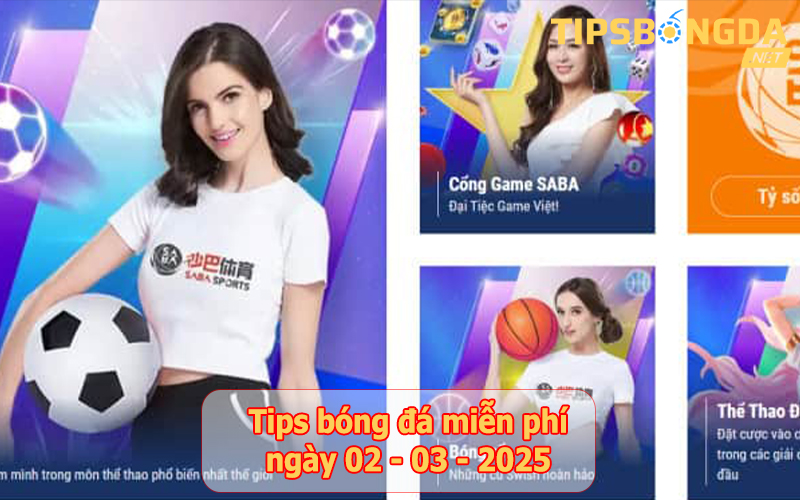 Tip bóng đá ngày 02-03-2025